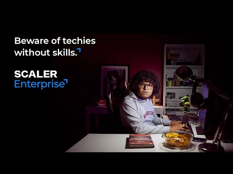 Beware of Techies Without Skills | SCALER Enterprise