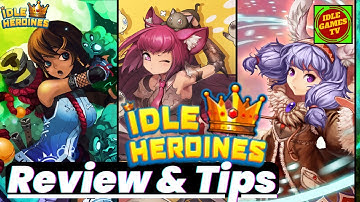 Idle Heroines Android Game, beginner tips and tricks, guide and review