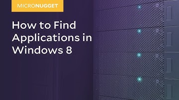 MicroNugget: How to Find Applications in Windows 8