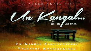 Un Kangal | It's My Love Story ( Valentine's Day Special ) | An Atlee Akhil Feel