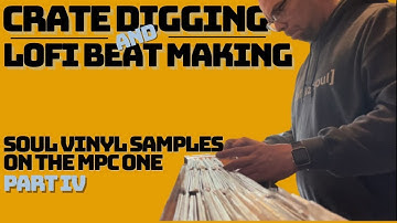 Crate Digging and Lofi Boom Bap Beat Making Part 4 on the Akai MPC One