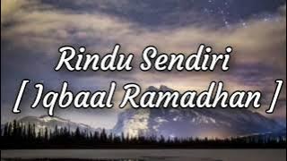 Iqbal Ramadhan - Rindu Sendiri [ Lyrics ]🎵