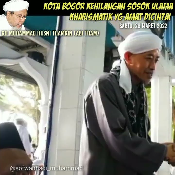 KH.MUHAMMAD HUSNI THAMRIN (ABI TAM) MENINGGAL DUNIA, 26 Maret 2022