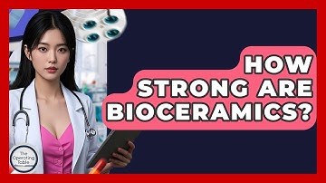 How Strong Are Bioceramics? - The Operating Table