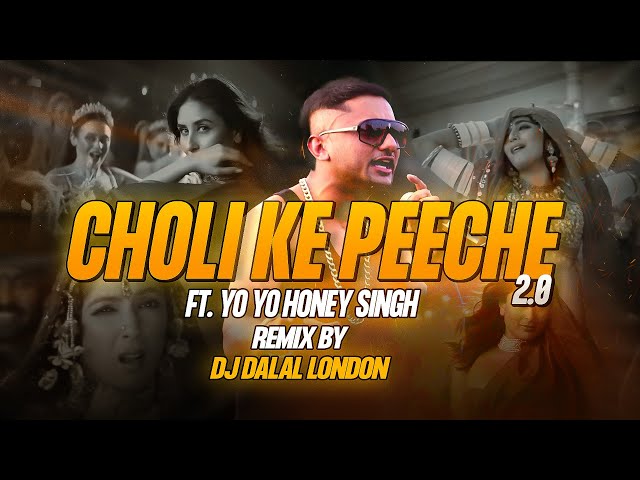 Choli 3.0 | Yo Yo Honey Singh | DJ Dalal Remake | Kareena Kapoor | Madhuri Dixit | Choli Ke Peeche class=