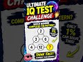 Ultimate IQ Test Challenge 🧠 | 99% Fail This Brain Teaser! #shorts