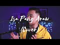 Isa Pang Araw (Cover)