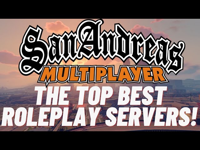 The best SAMP roleplay servers in 2021