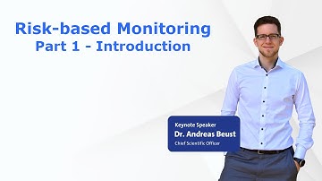 Risk-based Monitoring - Risk-optimized approaches to clinical trials - Introduction - Part 1 of 3