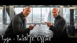 Tyga - Taste Ft. Offset (Hayasa G X Blad3 Remix) Hobbs & Shaw