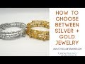 How To Choose Between Silver + Gold Metal Jewelry?