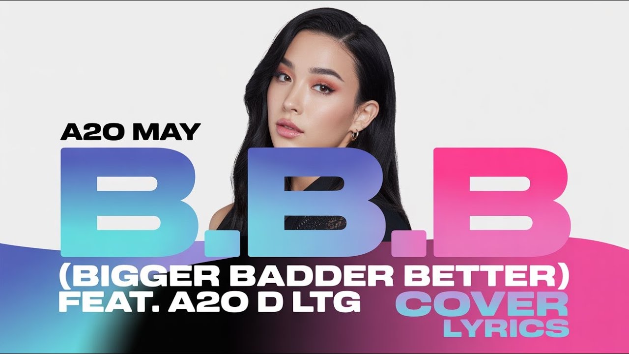 A2o May B B B Bigger Badder Better Feat A2o Cover Lyrics Youtube 