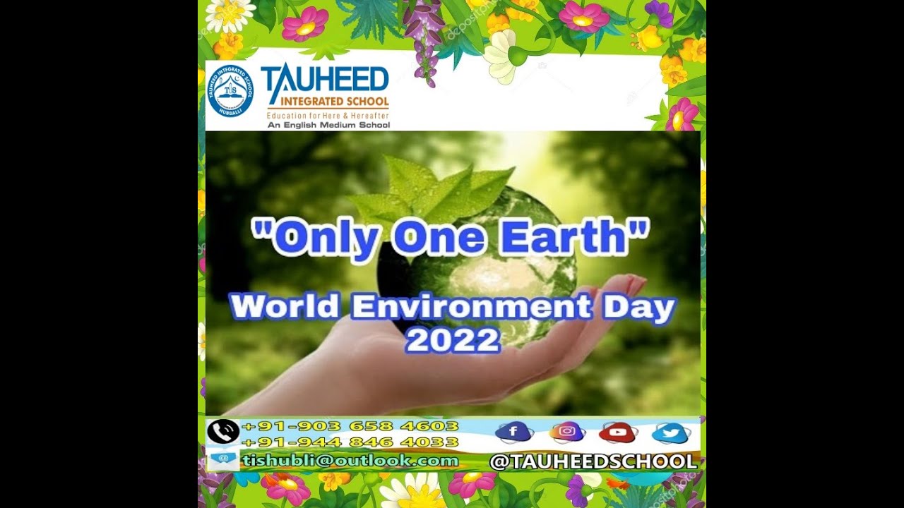 World Environment Day 2022-June 5-ONLY ONE EARTH-Tauheed School -Green Day-