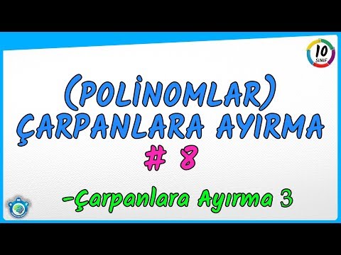 Polinomlar 8 | Çarpanlara Ayırma 3 | 10. Sınıf Matematik | TYT - AYT - YKS