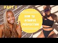 How to Create &amp; Achieve Your Body Goals Part 1