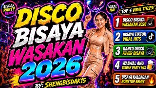 Disco Bisaya Wasakan 2026 🔥 Nonstop Kaldagan | TikTok Viral Bisdak Party Remix
