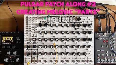Pulsar-23 Patch Along #3: Creating Melodic "Parts"