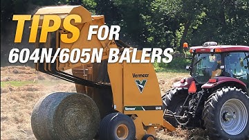 Tips for going to the field with your 604N or 605N baler by Vermeer
