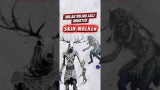 Apakah Skin Walker Itu Nyata? Inilah Wujud Asli Skin Walker