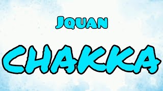 Video-Miniaturansicht von „Jquan - Chakka (Lyrics)“