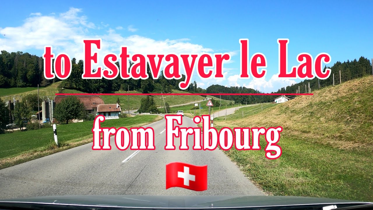 🚙Driving from Fribourg to Estavayer le Lac - Switzerland🇨🇭