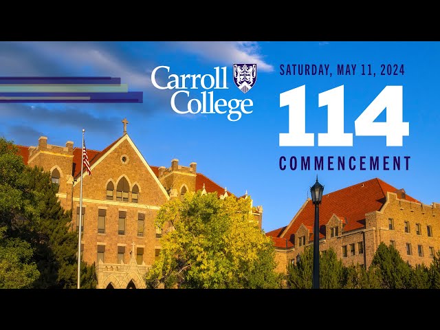 Carroll College Class of 2024, 114th Commencement Ceremony class=