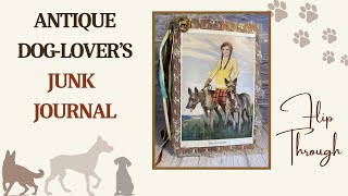 SOLD - Antique Dog Lovers Junk Journal Flip Through by Hyperstamper