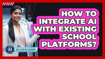 How to Integrate AI with Existing School Platforms?
