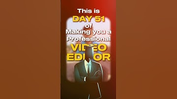 Day 51/100 of making you a professional video editor #shorts