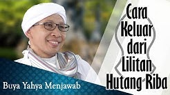 Cara Keluar dari Lilitan Hutang Riba - Buya Yahya Menjawab - Durasi: 9.16. 