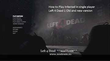 Left 4 Dead noSTEAM  - How to Play as Infected in Single Player Old and New versions