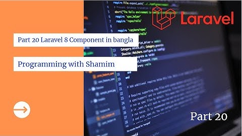 Part 20 Laravel 8 Component in bangla tutorial   Core 1