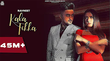 Kala Tikka (Official Video) Ravneet | Akaisha - Latest Punjabi Songs 2021 - New Punjabi Songs 2021