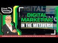 Digital Marketing In The Metaverse