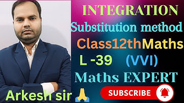 👌integration by substitution method class 12|class 12 maths integration by substitution method L-39