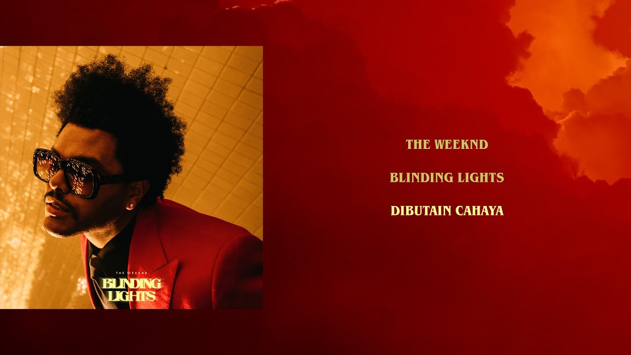 The Weeknd - Blinding Lights (Lirik Terjemahan) The Weeknd - Blinding Lights (Lirik Terjemahan)