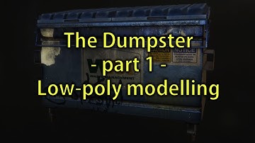 The Dumpster Part 1