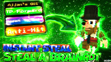 Steal a Brainrot SCRIPT Gui with INSTANT STEAL, INVISBLE, ANTI-KICK + SPEED BOOST!