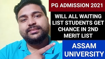 Will PG all waiting list students get chance in 2nd Merit list ❓❓ Assam University | Pranoy Roy