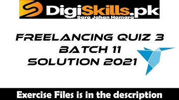 Digiskills freelancing quiz 3 batch 11 solution || Freelancing Quiz 3 Batch 11 2021