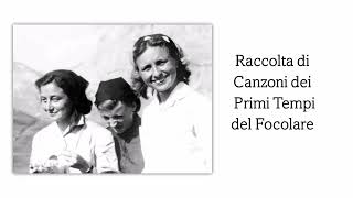 Canzoni dei Primi Tempi del Focolare | Conosciute e Meno Conosciute | Coro Focolarini/e