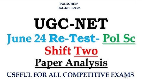 ANALYSIS OF   JUNE 2024 ( RE-TEST) PAPER OF UGC NET PAPER 2-POLITICAL SCIENCE- SHIFT TWO