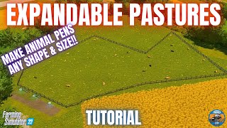 EXPANDABLE PASTURES - Tutorial - Farming Simulator 22