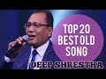 Deep shrestha top 20 best old songs collection in 2021 deep shrestha yamimas workshop