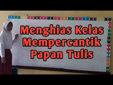 Video: Bagaimana Cara Menghias Papan Tulis?