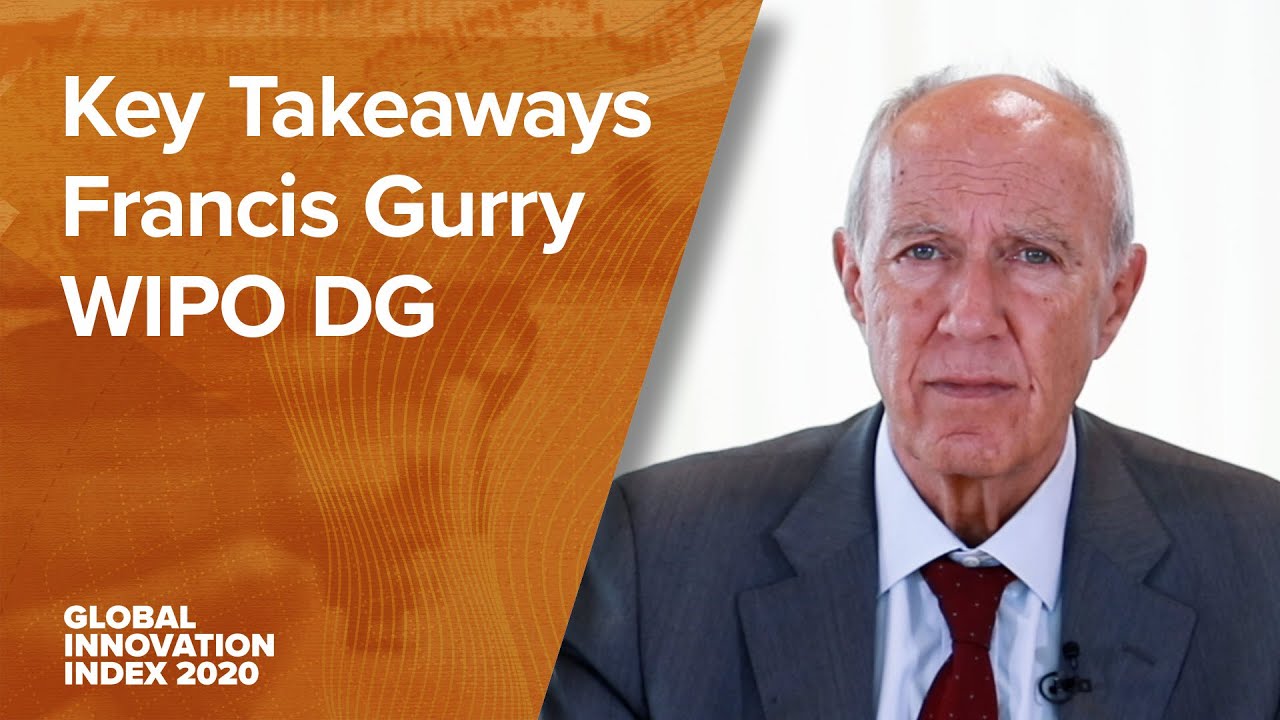 Global Innovation Index 2020: Key Takeaways from WIPO Director General Gurry