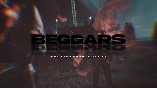 ► Multifandom | Beggars [Collab for @xDarkAllure)