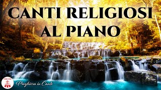Canti Religiosi Al Piano | PACE | Musica per Meditare & Pregare