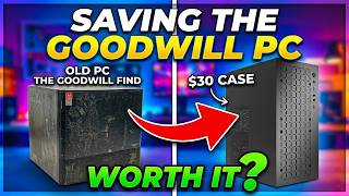 Can a $30 Case Save a Goodwill Gaming PC?