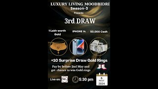 LUXURY LIVING MOODBIDRI              MOODBIDRI SEASON 3 DRAW NO 3